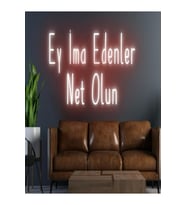 Ey İma Edenler Net Olun Yazılı Neon Tabela