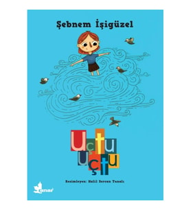 Büyüyen Kitaplar Dizisi 1 - Uçtu Uçtu