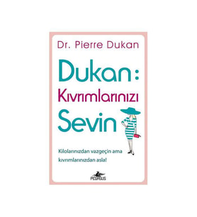 Dukan Kıvrımlarınızı Sevin Pierre Dukan Pegasus Yay