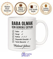 Baba Olmak İçin Gerekli Şeyler Yazılı Kupa Bardak Babalar Günü Hediye