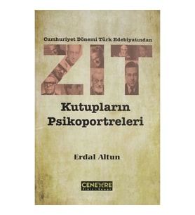 Cumhuriyet Dönemi Türk Edebiyatından Zıt Kutupların Psikoportreleri