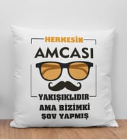 BK Gift Herkesin Amcası Yakışıklıdır Ama Bizimki Şov Yapmış Tasarımlı Beyaz Kırlent Yastık, Ev Hediyesi, Doğum Günü Hediyesi