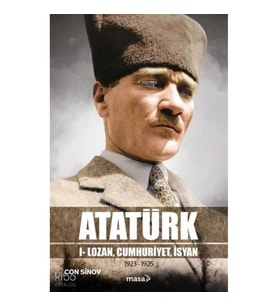 Atatürk;I - Lozan, Cumhuriyet, İsyan