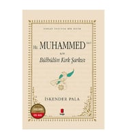 Hz. Muhammed (Sav) İçin Bülbülün Kırk Şarkısı İskender Pala Kapı Yayınları