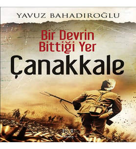 Bir Devrin Bittiği Yer - Çanakkale