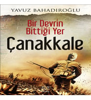 Bir Devrin Bittiği Yer - Çanakkale