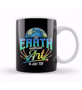 Cute & Funny The Earth Without Art Is Just Eh Pun Kupa Bardak Porselen