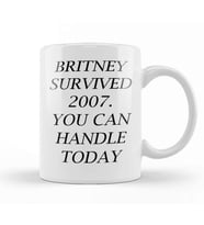 Britney Survived 2007 You Can Handle Today 04 Kupa Bardak Porselen