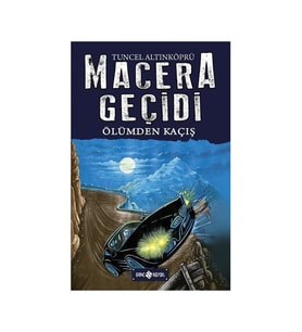 Ölümden Kaçış / Macera Geçidi 15 - Tuncel Altınköprü