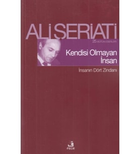 Kendisi Olmayan İnsan - İnsanın Dört Zindanı