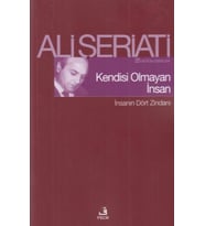 Kendisi Olmayan İnsan - İnsanın Dört Zindanı