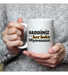 Haddiniz Hariç Her Boku Biliyorsunuz Baskılı Beyaz Kupa