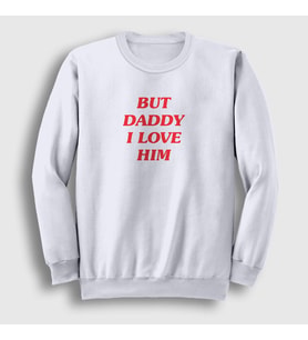 Presmono Unisex Beyaz But Daddy I Love Him Harry Styles Sweatshirt 317111tt