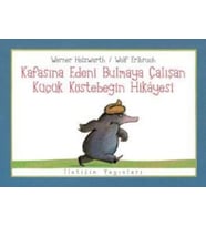 Kafasına Edeni Bulmaya Çalışan Küçük Köstebeğin Hikayesi - W. Holzwarth / W. Erlbruch