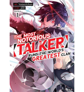 The Most Notorious Talker Runs The World'S Greatest Clan (Manga) Vol. 1