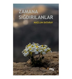 Zamana Sığdırılanlar