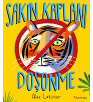 Sakın Kaplanı Düşünme