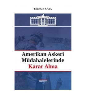 Amerikan Askeri Müdahalelerinde Karar Alma