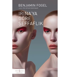 Irına’ya Göre Şeffaflık