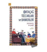 Ortaçağ Tüccarları ve Bankerleri / Doğu Batı Yayınları / Jacques Le Goff