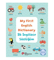My First English Dictionary - İlk İngilizce Sözlüğüm