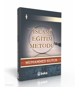 İslami Eğitim Metodu Beka Yayınları Muhammed Kutub