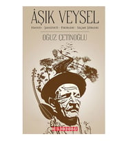 ÂŞIK VEYSEL Hayatı-Şahsiyeti-Fikirleri SEÇME ŞİİRLERİ