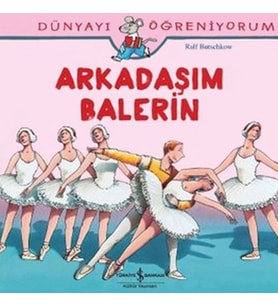 Dünyayı Öğreniyorum - Arkadaşım Balerin