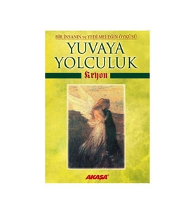 Kryon: Yuvaya Yolculuk Lee Carroll Akaşa Yayınları