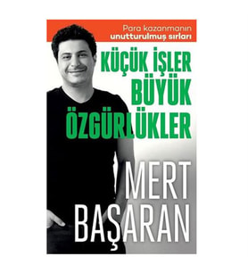 Küçük İşler Büyük Özgürlükler Mert Başaran Butik Yayınları