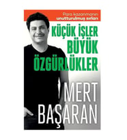 Küçük İşler Büyük Özgürlükler Mert Başaran Butik Yayınları