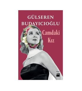 Camdaki Kız Gülseren Budayıcıoğlu Doğan Kitap