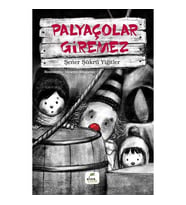 Palyaçolar Giremez - Şener Şükrü Yiğitler - Elma Yayınları