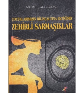 Çocuklarımızın Bilinçaltına Ektiğimiz Zehirli Sarmaşıklar