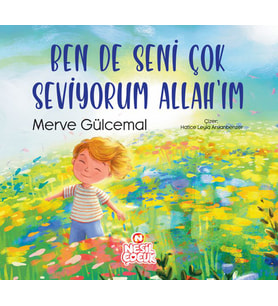 Ben de Seni Çok Seviyorum Allah’ım