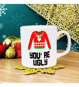 You're Ugly Yılbaşı Tasarımlı Kupa