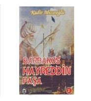 Barbaros Hayreddin Paşa - Kadir Mısıroğlu