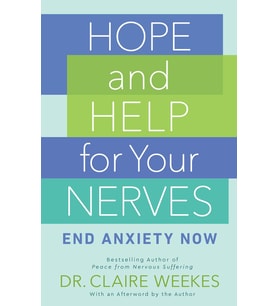 Hope And Help For Your Nerves: End Anxiety Now