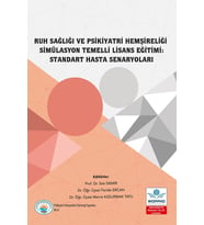 Ruh Sağlığı ve Psikiyatri Hemşireliği Simülasyon Temelli Lisans Eğitimi: Standart Hasta Senaryoları