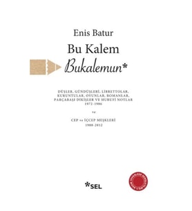 Bu Kalem Bukalemun - Düşler, Gündüşleri, Librettolar, Kuruntular, Oyunlar, Romanlar, Parçabaşı Dikiş