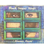 Black Sugar Magic I Wanna Know Maxi Single CD (Karışık)