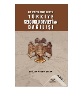 Bir Devletin Çöküş Hikayesi - Türkiye Selçuklu Devleti'nin Dağılışı