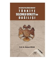 Bir Devletin Çöküş Hikayesi - Türkiye Selçuklu Devleti'nin Dağılışı