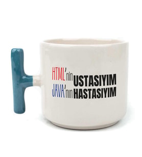HTML'ni Ustasıyım JAVA'nın Hastasıyım Baskılı Mavi Kulplu T Kupa