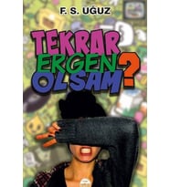 Fatma Uğuz - Tekrar Ergen Olsam 9786051861784 - Fatma Uğuz