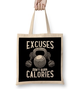 Excuses Don't Burn Calories Gym Workout Motivation Bez Çanta Uzun Saplı