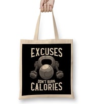 Excuses Don't Burn Calories Gym Workout Motivation Bez Çanta Uzun Saplı
