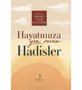 Hayatımıza Yön Veren Hadisler