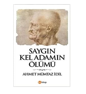 Saygın Kel Adamın Ölümü - A. Mümtaz İdil