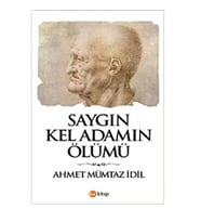 Saygın Kel Adamın Ölümü - A. Mümtaz İdil
